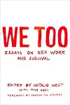 We Too: Essays on Sex Work and Survival