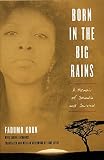 Born in the Big Rains: A Memoir of Somalia and Survival