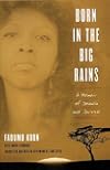 Born in the Big Rains: A Memoir of Somalia and Survival (Women Writing Africa)