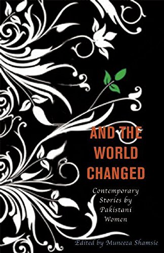 And the World Changed: Contemporary Stories by Pakistani Women book cover