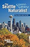 The Street-Smart Naturalist: Field Notes from Seattle