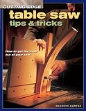Cuttingedge Table Saw Tips Tricks Popular Woodworking
