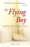 The Flying Boy: Healing the Wounded Man
