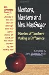 Mentors, Masters and Mrs. MacGregor: Stories of Teachers Making A Difference