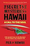 The Secrets and Mysteries of Hawaii: A Call to the Soul