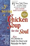 A 3rd Serving of Chicken Soup for the Soul: 101 More Stories to Open the Heart and Rekindle the Spirit