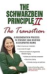 The Schwarzbein Principle II: The "Transition" - A Regeneration Program to Prevent and Reverse Accelerated Aging