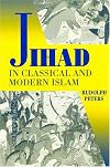 Jihad in Classical and Modern Islam: A Reader (Princeton Series on the Middle East)