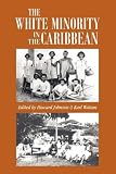 The White Minority In The Caribbean