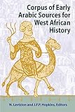 Corpus Of Early Arabic Sources For West African History