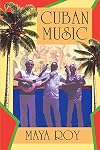 Cuban Music: From Son and Rumba to the Buena Vista Social Club and Timba Cubana