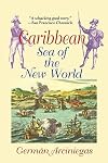 Caribbean: Sea of the New World
