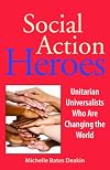 Social Action Heroes: Unitarian Universalists Who Are Changing the World