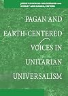 Pagan and Earth-centered Voices in Unitarian Universalism