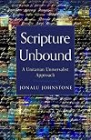 Scripture Unbound: A Unitarian Universalist Approach