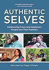 Authentic Selves: Celebrating Trans and Nonbinary People and Their Families