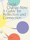 Social Change Now: A Guide for Reflection and Connection