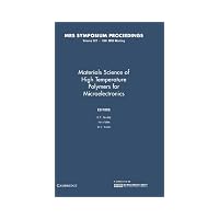 Materials Science of High Temperature Polymers for Microelectronic S Materials Research Soci...