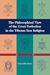 The Philosophical View of the Great Perfection in the Tibetan Bon Religion (Tibetan Bon Philosophy)