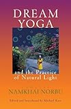Dream Yoga And The Practice Of Natural Light
