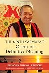 The Ninth Karmapa's Ocean of Definitive Meaning