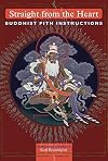 Straight from the Heart: Buddhist Pith Instructions
