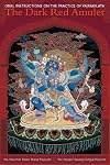 The Dark Red Amulet: Oral Instructions on the Practice of Vajrakilaya