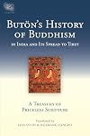Buton's History of Buddhism in India and Its Spread to Tibet: A Treasury of Priceless Scripture (Tsadra)