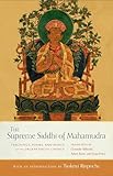 The Supreme Siddhi Of Mahamudra Teachings Poems And Songs Of The Drukpa Kagyu Lineage