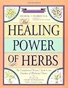 The Healing Power of Herbs: The Enlightened Person's Guide to the Wonders of Medicinal Plants