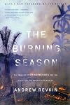 The Burning Season: The Murder of Chico Mendes and the Fight for the Amazon Rain Forest
