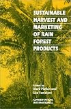 Sustainable Harvest And Marketing Of Rain Forest Products
