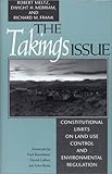 The Takings Issue Constitutional Limits On Landuse Control And Environmental Regulation