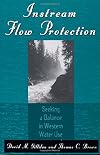 Instream Flow Protection: Seeking A Balance In Western Water Use