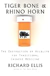 Tiger Bone & Rhino Horn: The Destruction of Wildlife for Traditional Chinese Medicine