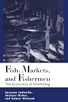 Fish, Markets, and Fishermen: The Economics Of Overfishing
