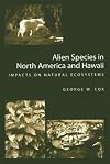 Alien species in North America and Hawaii : impacts on natural ecosystems