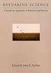 Estuarine Science: A Synthetic Approach To Research And Practice