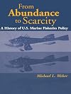 From Abundance to Scarcity: A History Of U.S. Marine Fisheries Policy