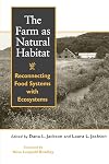 The Farm as Natural Habitat: Reconnecting Food Systems With Ecosystems