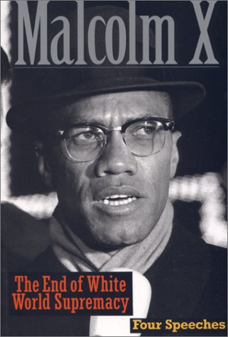 The End of White World Supremacy: Four Speeches By Malcolm X book cover