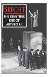 The Resistible Rise of Arturo Ui {ed. Willet; trans. Mannheim}