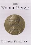 The Nobel Prize: A History of Genius, Controversy, and Prestige