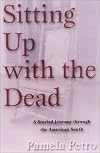 Sitting Up With the Dead: A Storied Journey Through the American South