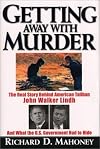 Getting Away with Murder: The Real Story Behind American Taliban John Walker Lindh and What the U.S. Government Had to Hide