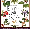 Berries, Nuts, And Seeds (Take Along Guides)