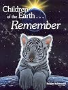 Children Of The Earth...Remember
