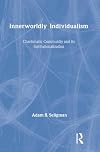 Innerworldly individualism : charismatic community and its institutionalization