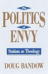 The Politics of Envy: Statism as Theology