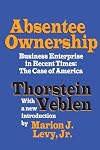 Absentee Ownership: Business Enterprise in Recent Times - The Case of America